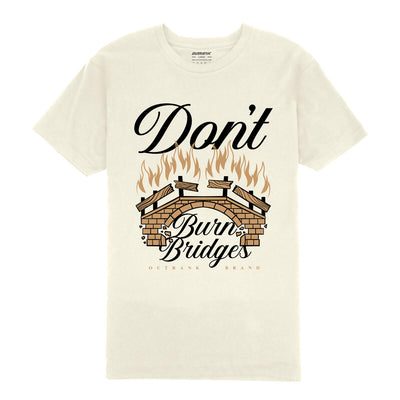Outrank Don't Burn Bridges T-shirt (Vintage White) - Outrank