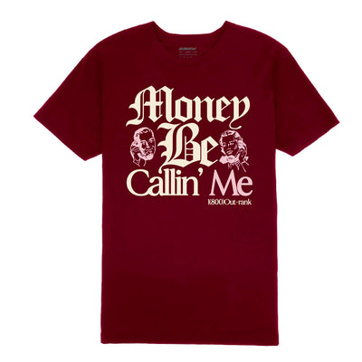 Outrank Money Be Calling Me T-shirt (Maroon) - Outrank